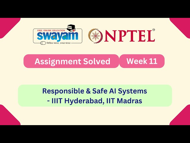 Responsible & Safe AI Systems Week 11 || NPTEL ANSWERS || MYSWAYAM #nptel #nptel2026 #myswayam