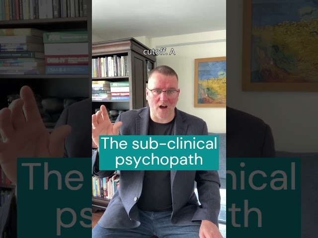 The sub clinical psychopath