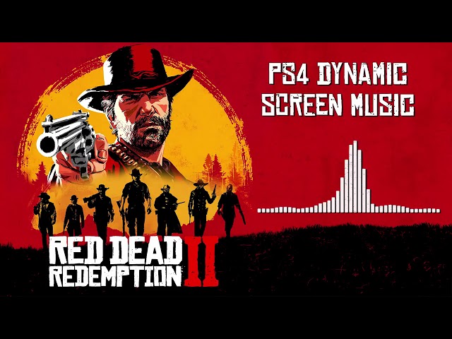 Red Dead Redemption 2 Official Soundtrack - PS4 Dynamic Screen Music