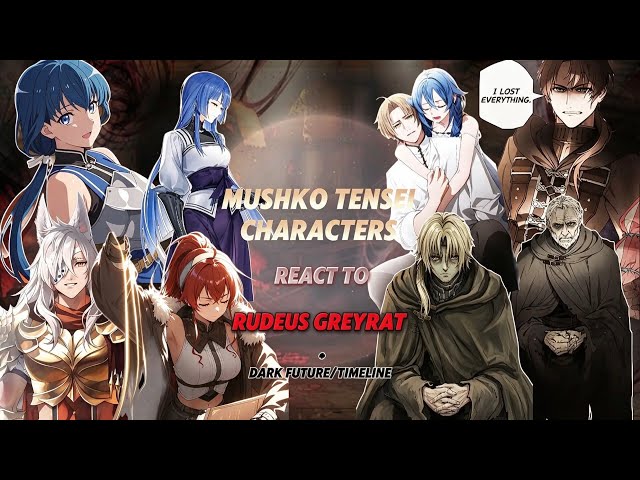 Mushko Tensei Characters React To Rudeus Dark Timeline| || Jobless Reincarnation || Gacha React 🇺🇸