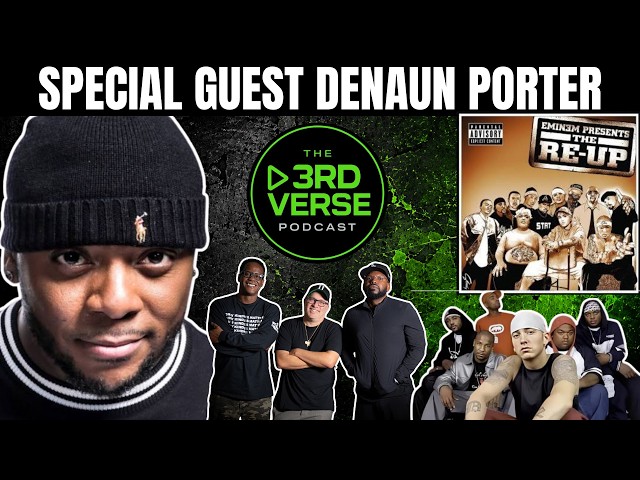 Producer Denaun Porter Joins The 3rd Verse Podcast — Full Interview