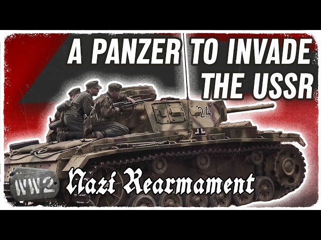 The Backbone of the Nazi Panzer War - Panzer III - Nazi Rearmament 04