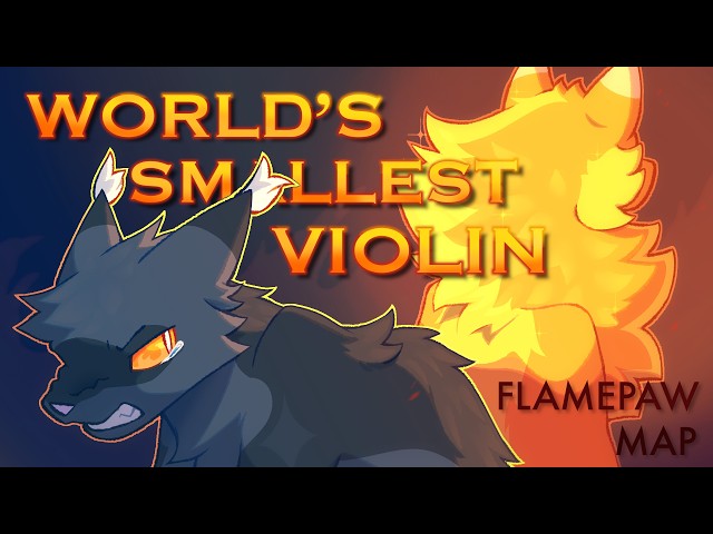World’s Smallest Violin || Complete Flamepaw Warrior Cats MAP