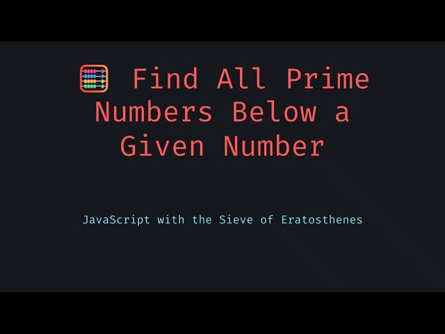 📺 🚀 Find All Prime Numbers Up to N Using JavaScript (Sieve of Eratosthenes Explained!) 🧠