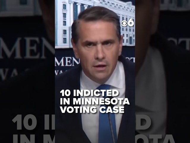 DOJ announces indictments against 10 foreign nationals in Minnesota voting case