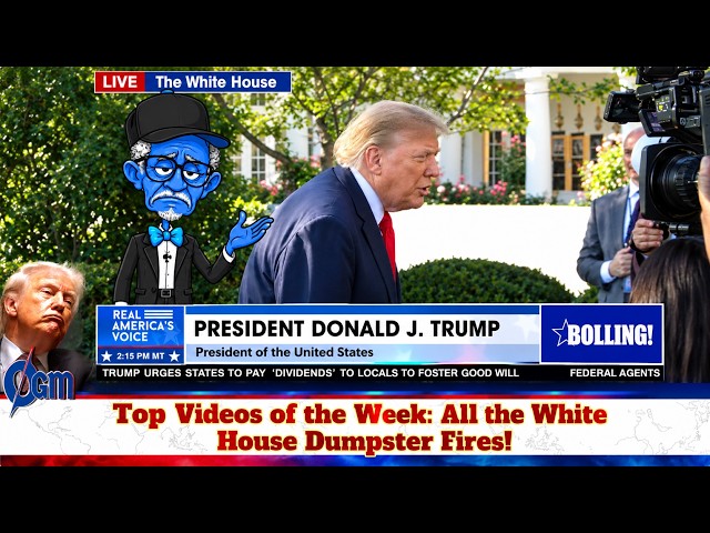 Top Video News of the Week Another Week, Another White House Dumpster Fire! Volume 1