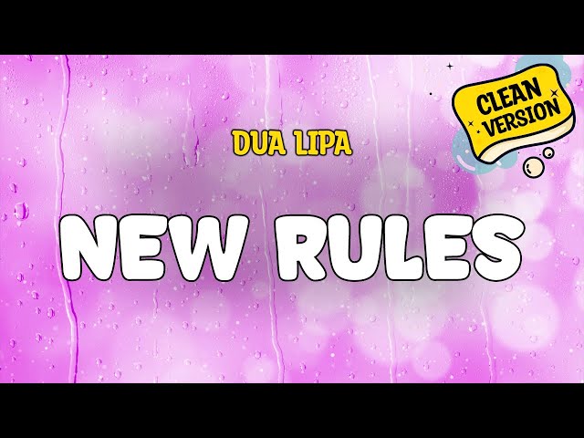 Dua Lipa - NEW RULES (Clean) Official Lyrics