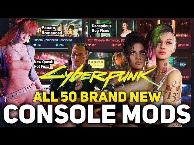Cyberpunk 2077 - All 50 New Console Mods Added In Update 2.5