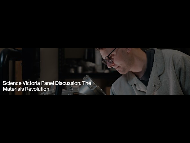 Science Victoria panel discussion: The Materials Revolution