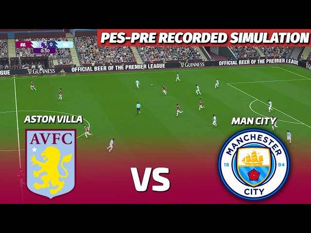🔴ASTON VILLA vs MANCHESTER CITY | EPL eFootball Match | PES 21 Pre-Recorded Simulation