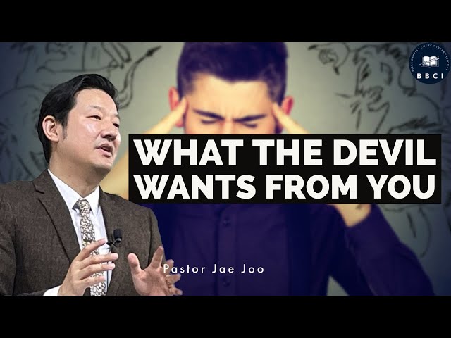 What the Devil Wants From You | Pastor Jae Joo