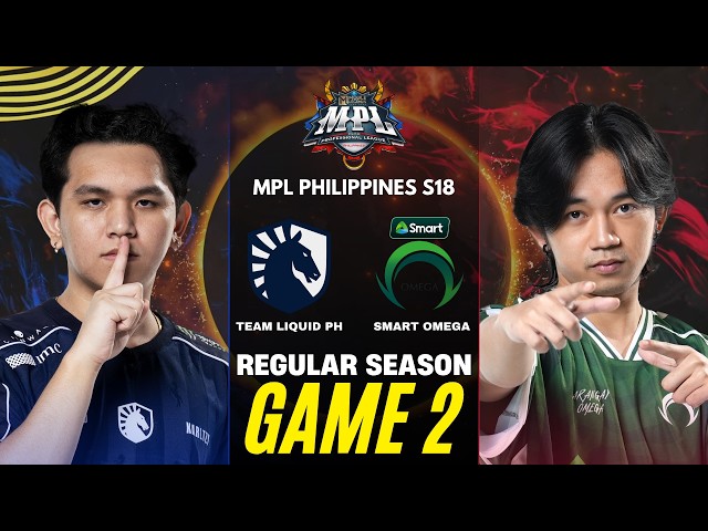 [GAME 2] TEAM LIQUID PH vs SMART OMEGA MPL PH S18 REGULAR SEASON | TLPH vs OMG