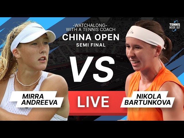 ANDREEVA vs BARTUNKOVA - China Open 2026 - Semi Final - Tennis Watchalong