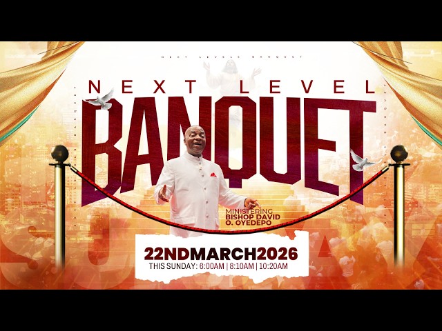 NEXT LEVEL BANQUET SERVICE | 22 , MARCH 2026 | FAITH TABERNACLE OTA