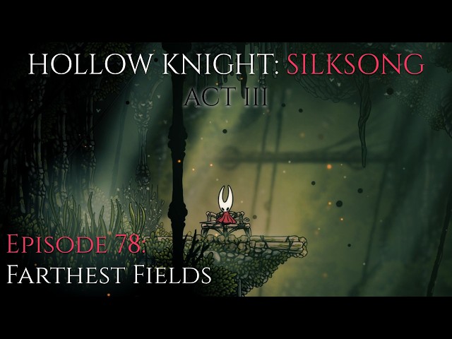 Farthest Fields - Hollow Knight: Silksong [78]