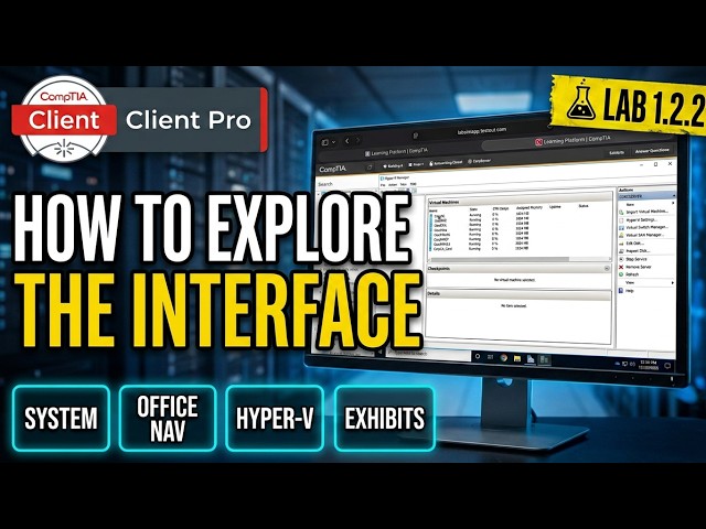 1.2.2 Lets Explore the CompTia Lab Interface | Client Pro | CompTIA