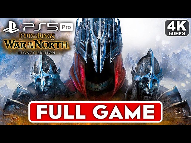 The Lord Of The Rings War In The North Legacy Edition Gameplay Walkthrough FULL GAME [4K 60FPS PS5]