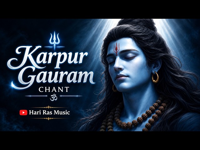 Karpur Gauram - Most Peaceful Lord Shiva Chant for Deep Meditation & Positive Energy