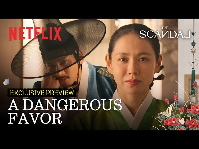 [Preview] Demanding a scandalous proof of his "skills" | The Scandal | Netflix [ENG SUB]