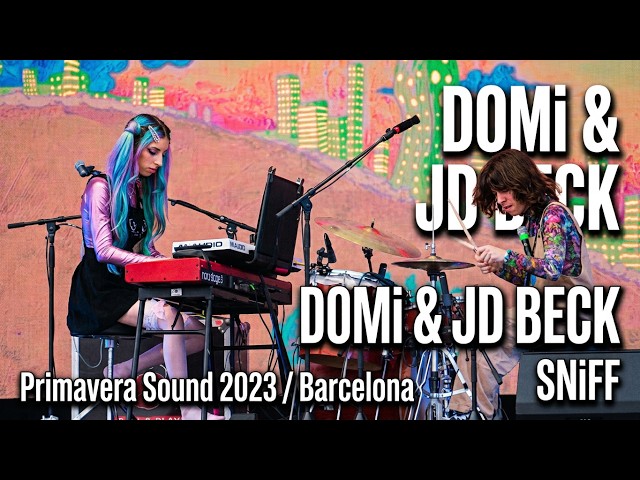 DOMi & JD BECK - SNiFF - Live at Primavera Sound 2023 - 3rd June - Barcelona   ⁨@domiandjdbeck