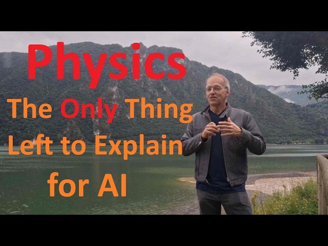 Physics: The ONLY Thing Left to Explain for AI