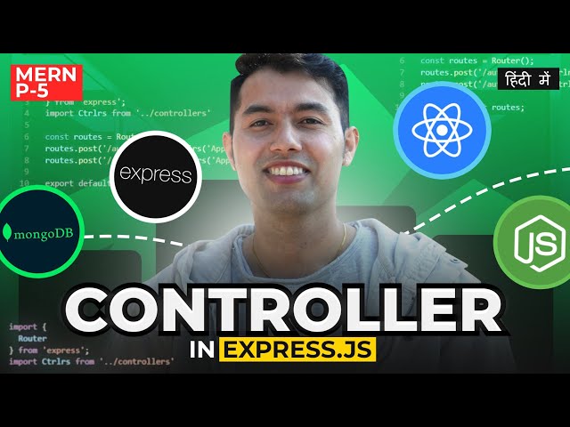MERN Tutorial #5: Controllers in Express.js 🔥 Managing Your Application's Logic