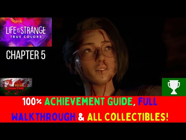 Life Is Strange: True Colors (Chapter 5) - 100% Achievement Guide, Walkthrough & ALL Collectibles!