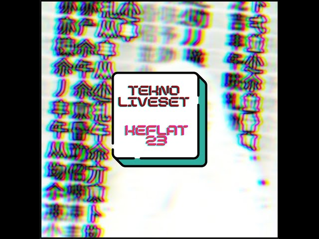 TEKNO-TRIBE MENTAL LIVESET KEFLAT 23