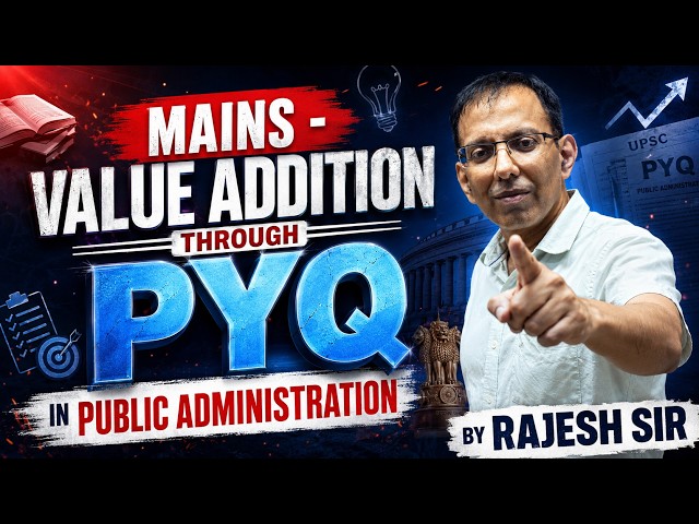 UPSC Public Administration Optional | Mains Value Addition Through PYQs | Rajesh Sir | Plutus IAS