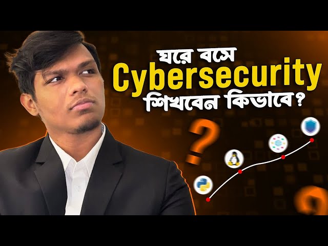 How to start learning Cybersecurity from home? | Free Cyber ​​Roadmap | Bangla Guide 2025 | Best ...