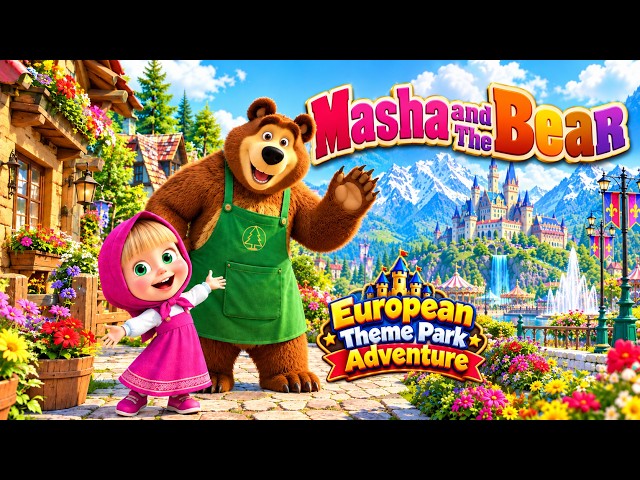 European Theme Park Adventure | 22 + Minutes Slapstick Comedy & Adventure 🚕✨ #MashaAndTheBear,