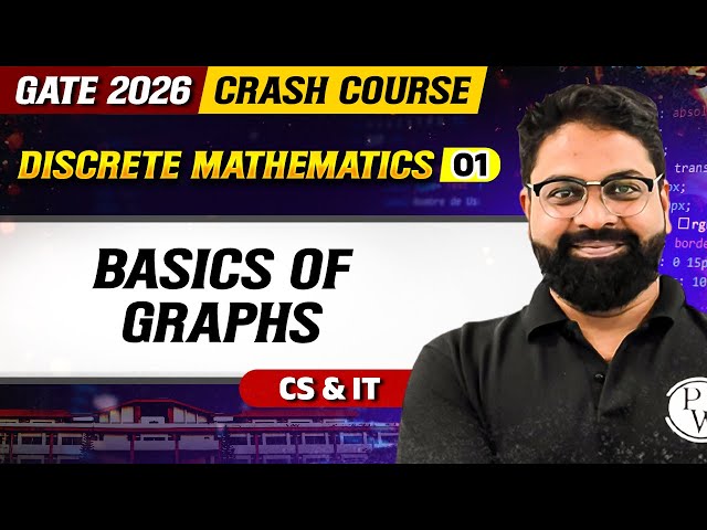 Discrete Mathematics 01 : Basics Of Graphs | CS & IT | GATE 2026 Crash Course