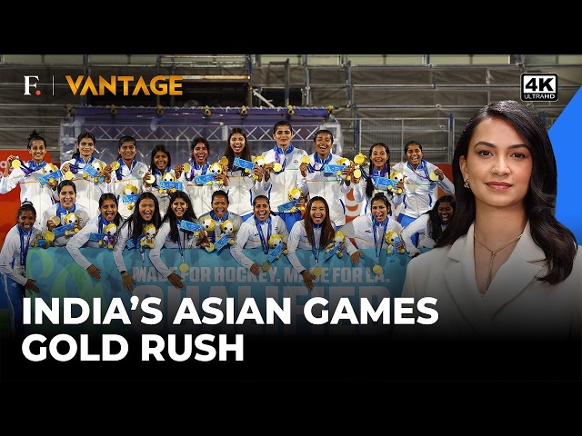India Wins 6 Gold Medals at Asian Games, Women’s Hockey Ends 44-Year Wait | Vantage on Firstpost |4K