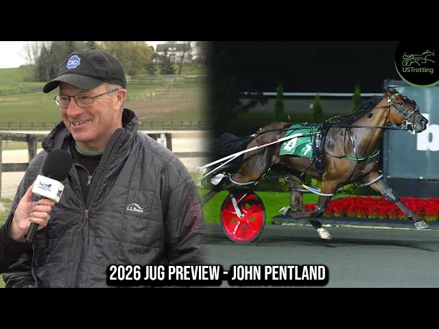 2026 Jug Preview (John Pentland) | UsTrotting