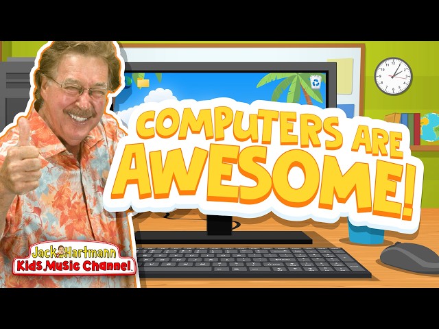 Computers Are Awesome! | Computer Literacy for Kids | Jack Hartmann