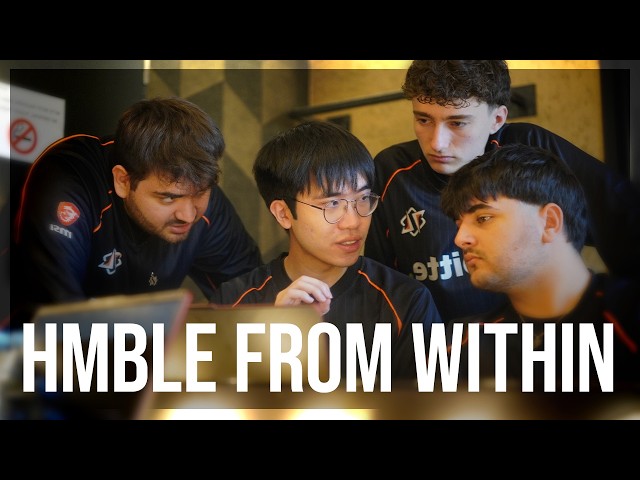 HMBLE FROM WITHIN | an Esport Documentary PART. 1