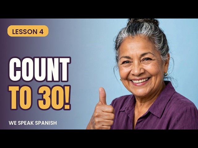 Count to 30 in Spanish + Say Your Age the RIGHT Way (Lesson 4)
