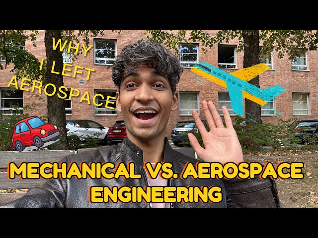 Why I Left Aerospace Engineering for Mechanical Engineering
