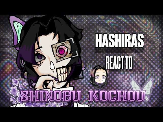 • HASHIRAS react to Shinobu Kochou|| AU ||Schizophrenic shinobu 🪻🦋|| disorted audio and watch in 2x 