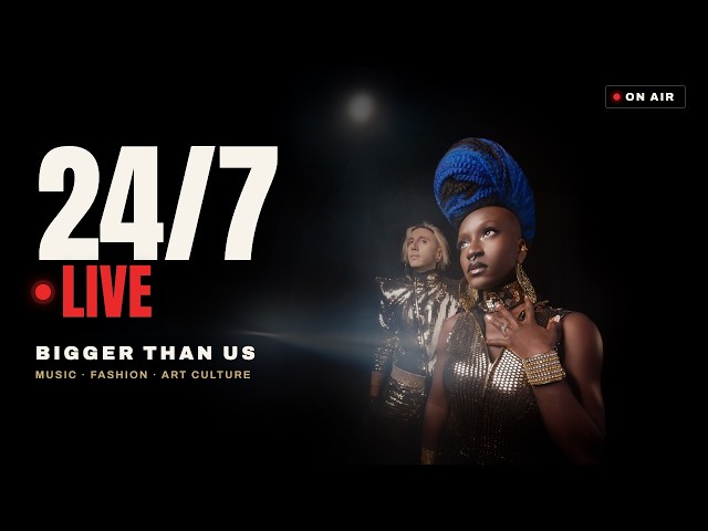Bigger Than Us 24/7 Live Stream: Music, Fashion & Art Culture | Official Channel