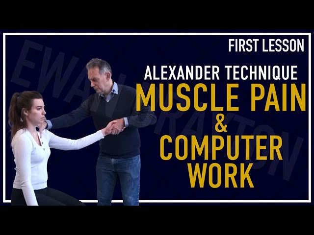 Alexander Technique, Muscle Pain & Computer Work