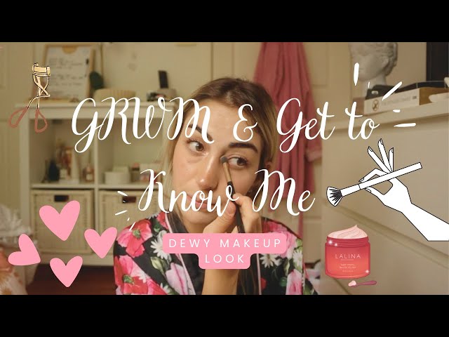 GRWM & Get to Know Me