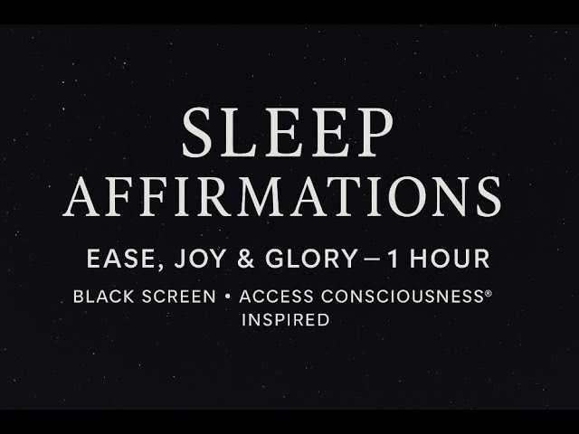 🖤 Black Screen Sleep Affirmations | Access Consciousness® | 1 Hour of Deep Rest & Energy Clearing 🖤