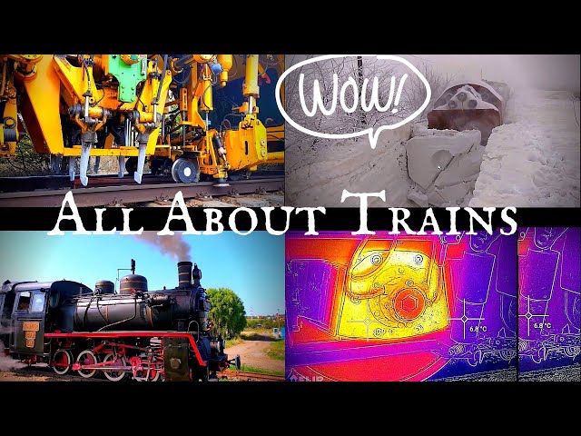 Trains ! All about Steam Trains, Train Snow Plowing, Maintenance Trains, Rotary Snowblower Train