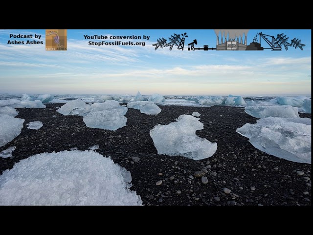 Thin Ice—climate change, melting polar ice, and sea level rise—Ashes Ashes #1