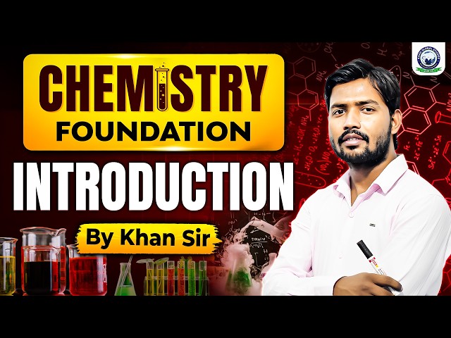 Chemistry की शुरुआत कहाँ से करें  📚 | Chemistry Foundation Introduction Class | Khan Global Studies