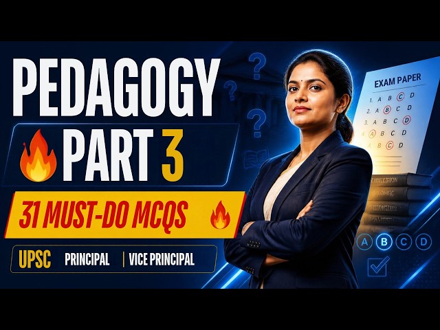Pedagogy for UPSC Principal & Vice Principal | PART 3 🔥 | 31 Most Important MCQs | Exam Special