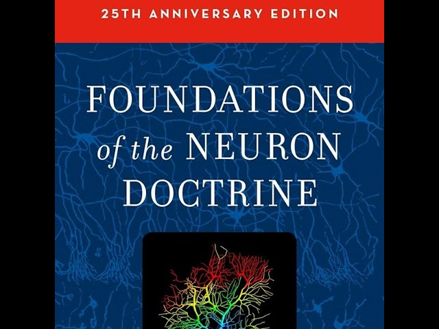 Foundations of the Neuron Doctrine: 25th Anniversary Edition
