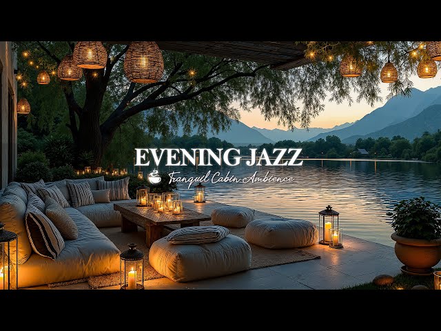 Sweet Jazz In Evening Ambience | Evening Jazz In Relaxing Lake For Boost Your Mood, Healing Soul
