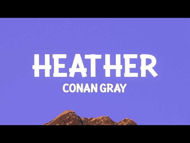 @ConanGray - Heather (Lyrics)
